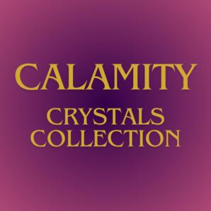 Calamity Crystals Collection
